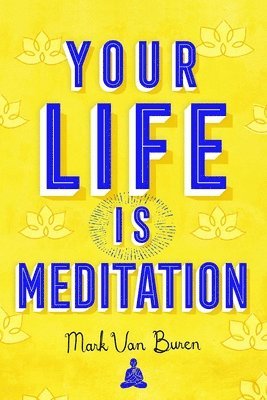 Your Life IS Meditation (hftad)