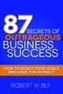 87 Secrets of Outrageous Business Success