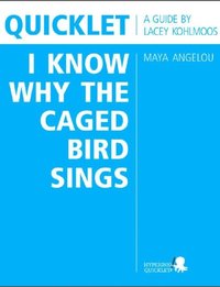 Quicklet on Maya Angelou's I Know Why the Caged Bird Sings (CliffNotes-like Book Summary and Analysis) (e-bok)