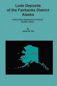 Lode Deposits of the Fairbanks District, Alaska (hftad)