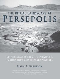 The Ritual Landscape at Persepolis (häftad)
