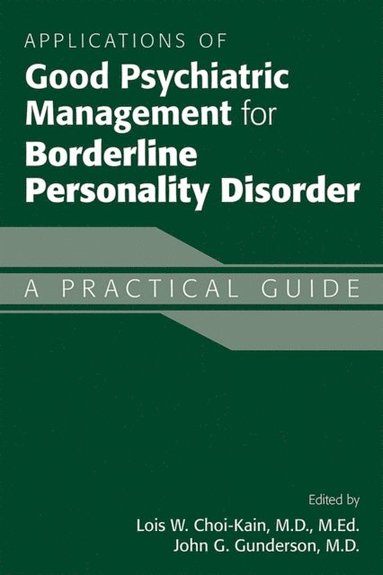 Applications of Good Psychiatric Management for Borderline Personality Disorder (häftad)