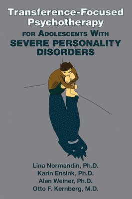 Transference-Focused Psychotherapy for Adolescents with Severe Personality Disorders (inbunden)