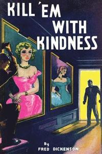Kill 'Em With Kindness: (A Golden-Age Mystery Reprint) (hftad)