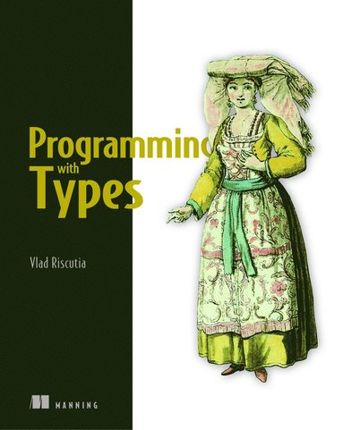 Programming with Types (inbunden)
