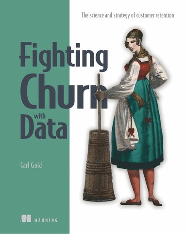 Fighting Churn with Data (häftad)
