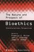 The Nature and Prospect of Bioethics