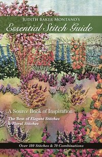 Embroidery and Crazy Quilt Stitch Tool: 180+ Stitches and Combinations - Tips for Needles, Thread, Ribbon, Fabric - Left- and Right-Handed Illustrations [Book]
