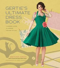 Gertie's Ultimate Dress Book (inbunden)