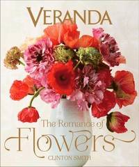 Veranda The Romance of Flowers (inbunden)