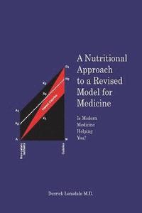 A Nutritional Approach to a Revised Model for Medicine (häftad)