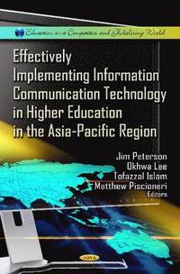 Effectively Implementing Information Communication Technology in Higher Education in the Asia-Pacific Region (inbunden)