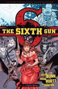 The Sixth Gun Volume 6: Ghost Dance (hftad)