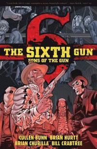 The Sixth Gun: Sons of the Gun (hftad)