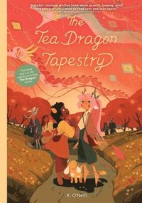 The Tea Dragon Tapestry (inbunden)