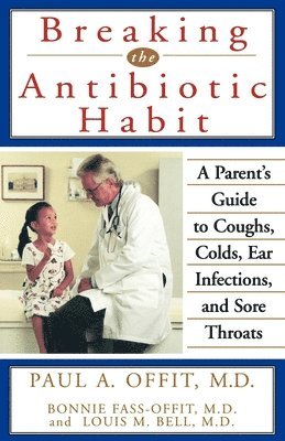 Breaking the Antibiotic Habit (inbunden)
