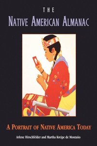 The Native American Almanac: A Portrait of Native America Today (inbunden)
