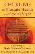 Chi Kung for Prostate Health and Sexual Vigor (h�ftad)
