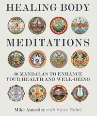 Healing Body Meditations: 30 Mandalas to Enhance Your Health and Well-Being (häftad)