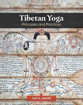 Tibetan Yoga: Principles and Practices (inbunden)