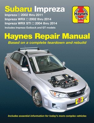 Subaru Impreza 2002-11, Impreza Wrx 2002-14 & Impreza Wrx Sti 2004-14 Includes Impreza Outback & GT Models (inbunden)
