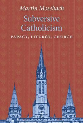 Subversive Catholicism (hftad)