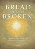 Bread That Is Broken