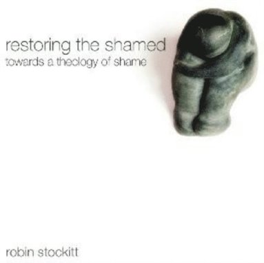 Restoring the Shamed (inbunden)