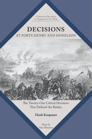 Decisions at Forts Henry and Donelson (h�ftad)