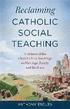 Reclaiming Catholic Social Teaching: A Defense of the Church's True Teachings on Marriage, Family, and the State