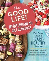 The Good Life! Mediterranean Diet Cookbook (häftad)