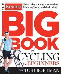 The Bicycling Big Book of Cycling for Beginners (hftad)