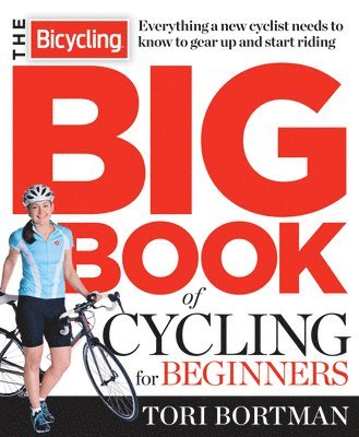 Bicycling Big Book of Cycling for Beginners (inbunden)