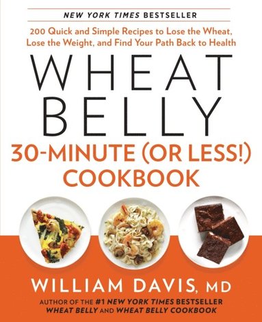 Wheat Belly 30-Minute (or Less!) Cookbook (hftad)