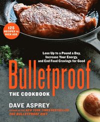 Bulletproof: The Cookbook (inbunden)