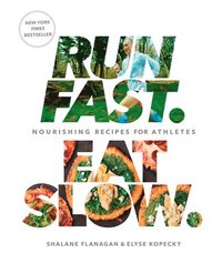 Run Fast. Eat Slow. (inbunden)