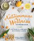 The Autoimmune Wellness Handbook