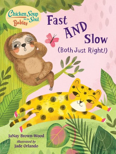 Chicken Soup for the Soul BABIES: Fast AND Slow (Both Just Right!) (h�ftad)