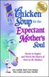 Chicken Soup for the Expectant Mother's Soul