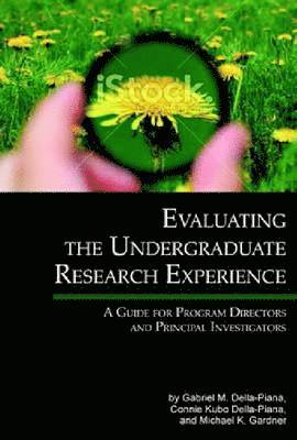 Evaluating the Undergraduate Research Experience (inbunden)