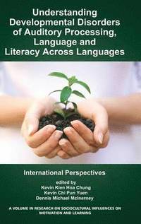 Understanding Developmental Disorders of Auditory Processing, Language and Literacy Across Languages (inbunden)