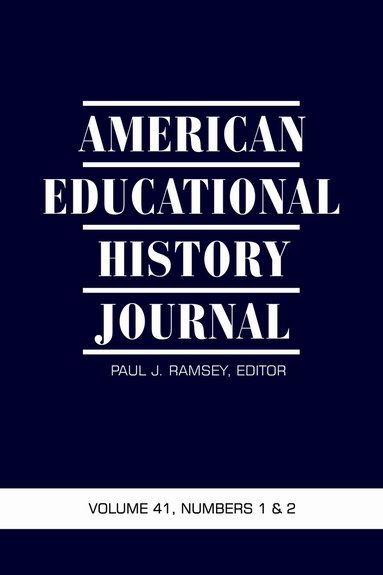 American Educational History Journal Vol 41 Issue 1 & 2 (h�ftad)