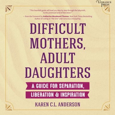 Difficult Mothers, Adult Daughters (ljudbok)