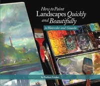 How to Paint Landscapes Quickly and Beautifully in Watercolor and Gouache (hftad)