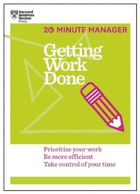 Getting Work Done (HBR 20-Minute Manager Series) (hftad)