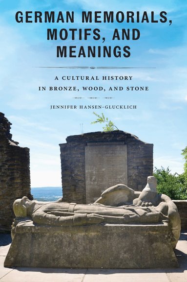 German Memorials, Motifs, and Meanings (h�ftad)