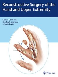 Reconstructive Surgery of the Hand and Upper Extremity (inbunden)