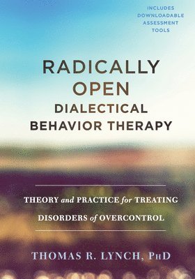 Radically Open Dialectical Behavior Therapy (inbunden)