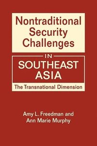 Nontraditional Security Challenges in Southeast Asia (inbunden)
