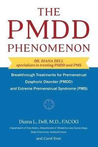 The Pmdd Phenomenon Diana Dell Haftad 9781626544901 Bokus